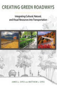 Creating Green Roadways: Integrating Cultural, Natural, and Visual Resources into Transportation