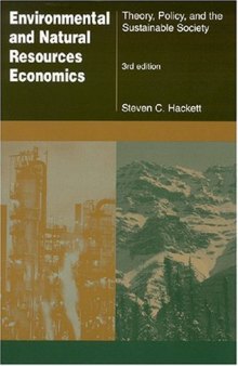 Environmental And Natural Resources Economics: Theory, Policy, And the Sustainable Society - 3rd Edition