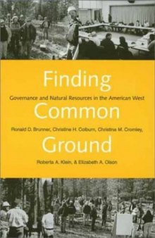 Finding Common Ground: Governance and Natural Resources in the American West