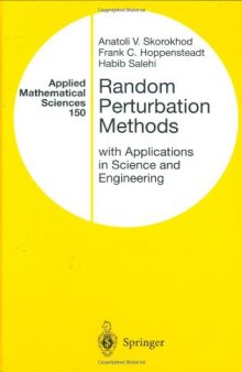 Random Perturbation Methods with Applications in Science and Engineering