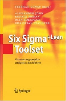 Six Sigma+Lean Toolset: Verbesserungsprojekte erfolgreich durchführen (German Edition)