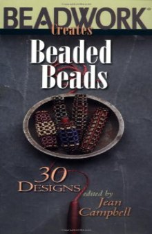 Beadwork Creates Beaded Beads: 30 Designs 