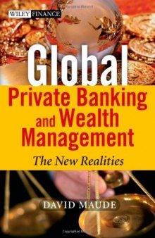 Global Private Banking and Wealth Management: The New Realities (The Wiley Finance Series)