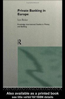 Private Banking in Europe (Routledge International Studies in Money and Banking, 1)