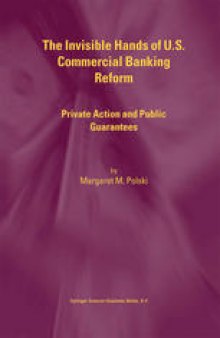 The Invisible Hands of U.S. Commercial Banking Reform: Private Action and Public Guarantees