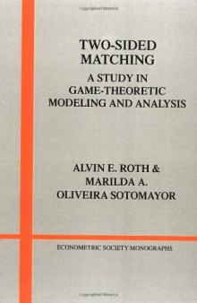 Two-Sided Matching: A Study in Game-Theoretic Modeling and Analysis (Econometric Society Monographs)