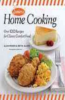 Junior's home cooking : over 100 recipes for classic comfort food