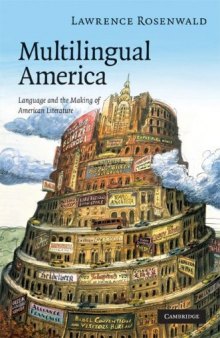 Multilingual America: Language and the Making of American Literature (Cambridge Studies in American Literature and Culture)