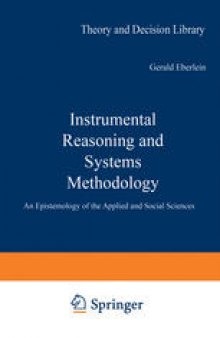 Instrumental Reasoning and Systems Methodology: An Epistemology of the Applied and Social Sciences