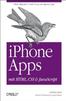 iPhone Apps mit HTML, CSS und JavaScript: Ohne Objective-C und Cocoa zur eigenen App  
