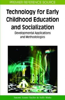 Technology for Early Childhood Education and Socialization: Developmental Applications and Methodologies (Premier Reference Source)