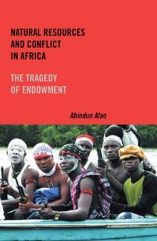 Natural Resources and Conflict in Africa: The Tragedy of Endowment (Rochester Studies in African History and the Diaspora)