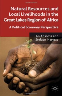 Natural Resources and Local Livelihoods in the Great Lakes Region of Africa: A Political Economy Perspective