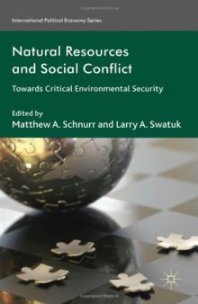 Natural Resources and Social Conflict: Towards Critical Environmental Security