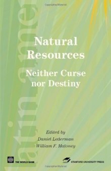 Natural Resources, Neither Curse Nor Destiny: Neither Curse Nor Destiny (Latin American Development Forum)