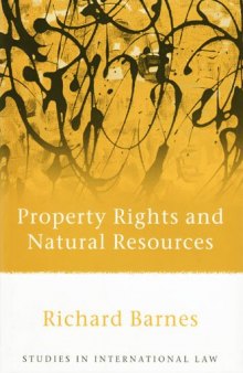 Property Rights and Natural Resources (Studies in International Law)
