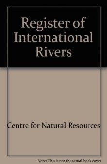 Register of International Rivers. Prepared by the Centre for Natural Resources, Energy and Transport of the Department of Economic and Social Affairs of the United Nations