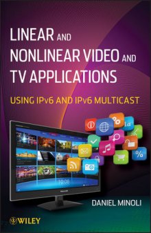 Linear and Nonlinear Video and TV Applications: Using IPv6 and IPv6 Multicast