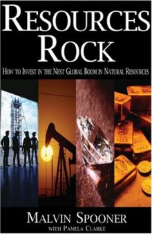 Resources Rock: How to Invest in the Next Global Boom in Natural Resources