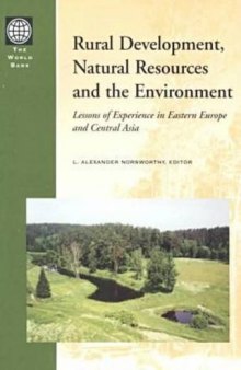 Rural development, natural resources, and the environment: lessons of experience in Eastern Europe and Central Asia