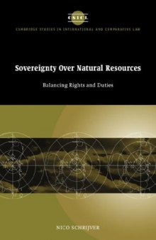 Sovereignty over Natural Resources: Balancing Rights and Duties (Cambridge Studies in International and Comparative Law)