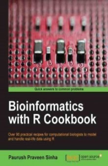 Bioinformatics with R Cookbook: Over 90 practical recipes for computational biologists to model and handle real-life data using R