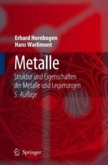 Metalle: Struktur und Eigenschaften der Metalle und Legierungen