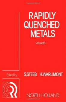 Rapidly Quenched Metals: Proceedings of the Fifth International Conference on Rapidly Quenched Metals, Wurzburg, Germany, September 3-7, 1984, Vol. 1