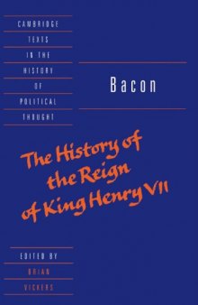 Bacon: The History of the Reign of King Henry VII and Selected Works (Cambridge Texts in the History of Political Thought)