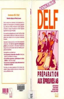 Destination Delf : préparation aux épreuves de l'unité A6