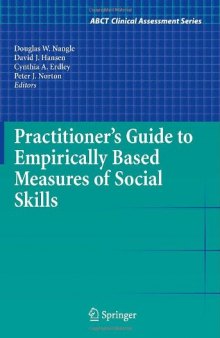 Practitioner's Guide to Empirically Based Measures of Social Skills (ABCT Clinical Assessment Series)
