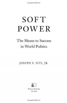 Soft Power: The Means To Success In World Politics