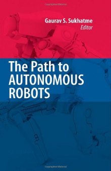 The Path to Autonomous Robots: Essays in Honor of George A. Bekey