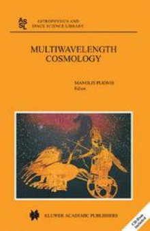 Multiwavelength Cosmology: Proceedings of the “Multiwavelength Cosmology” Conference, held on Mykonos Island, Greece, 17–20 June, 2003