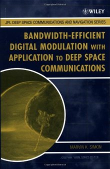 Bandwidth-Efficient Digital Modulation with Application to Deep-Space Communications (Deep-Space Communications and Navigation Series 3)