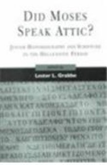Did Moses Speak Attic?: Jewish Historiography and Scripture in the Hellenistic Period (Library Hebrew Bible Old Testament Studies)  