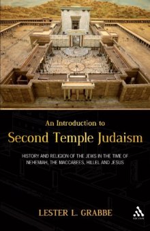 Introduction to Second Temple Judaism: History and Religion of the Jews in the Time of Nehemiah, the Maccabees, Hillel, and Jesus