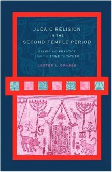 Judaic Religion in the Second Temple Period: Belief and Practice From the Exile to Yavneh