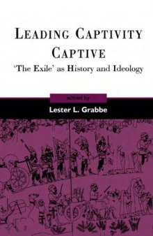 Leading Captivity Captive: 'The Exile' As History and Ideology (JSOT Supplement Series)