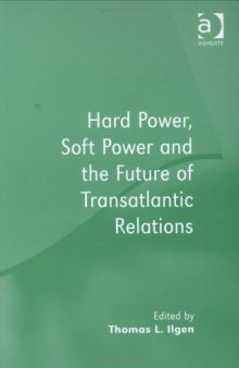 Hard Power, Soft Power And the Future of Transatlantic Relations