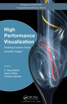 High Performance Visualization: Enabling Extreme-Scale Scientific Insight