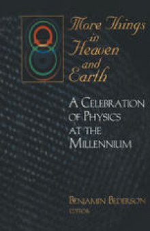 More Things in Heaven and Earth: A Celebration of Physics at the Millennium