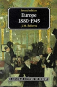 Europe, 1880-1945 (General History of Europe Series)