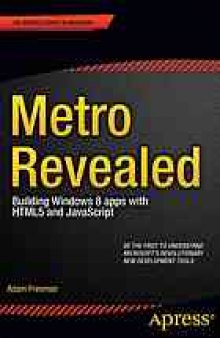 Metro revealed : building Windows 8 apps with HTML5 and JavaScript