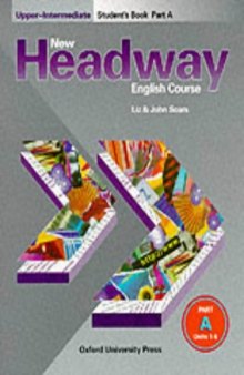 New Headway English Course: Upper Intermediate Student's Book Part A