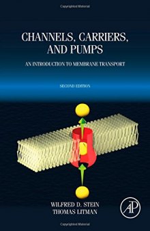 Channels, Carriers, and Pumps, Second Edition: An Introduction to Membrane Transport