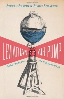 Leviathan and the air-pump : Hobbes, Boyle, and the experimental life