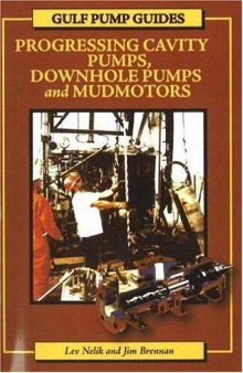 Progressing Cavity Pumps, Downhole Pumps And Mudmotors (Gulf Pump Guides)