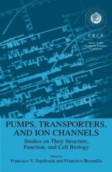 Pumps, Transporters, and Ion Channels (Series of the Centro De Estudios Cientificos)