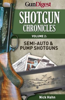 Shotgun Chronicles Volume II--Semi-auto & Pump Shotguns